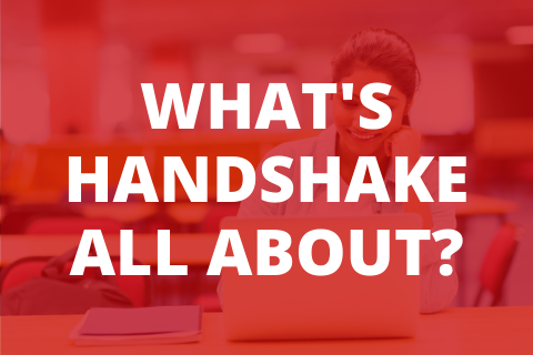WHAT’S HANDSHAKE ALL ABOUT?