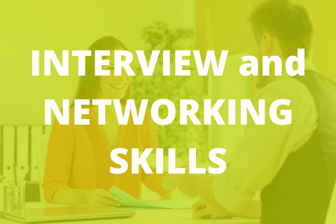 INTERVIEW and NETWORKING SKILLS