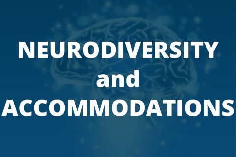 NEURODIVERSITY and ACCOMMODATIONS